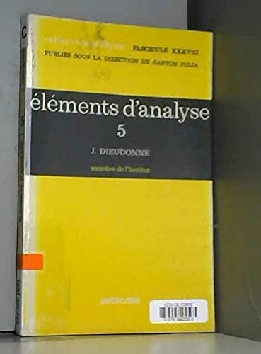 Mathématiques : éléments, analyse, tome 5, fascicule 38