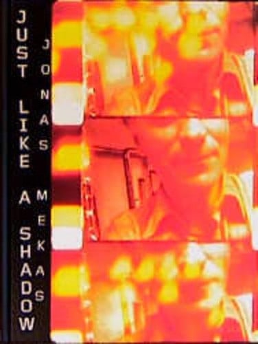 Jonas Mekas: Just Like A Shadow