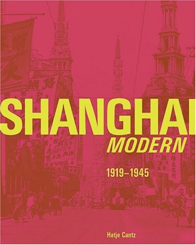 Shanghai Modern 1919-1945 (English and German Edition)