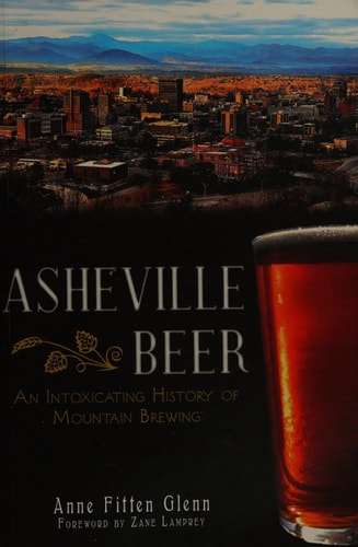 Asheville Beer: An Intoxicating History of Mountain Brewing (American Palate)