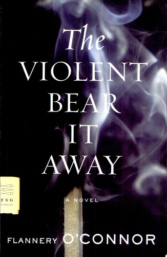 The Violent Bear It Away (FSG Classics)