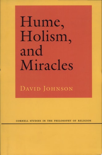 Hume, Holism, and Miracles (Cornell Studies in the Philosophy of Religion)