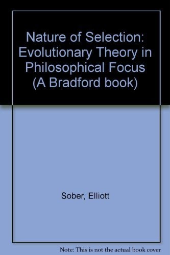 The nature of selection: Evolutionary theory in philosophical focus