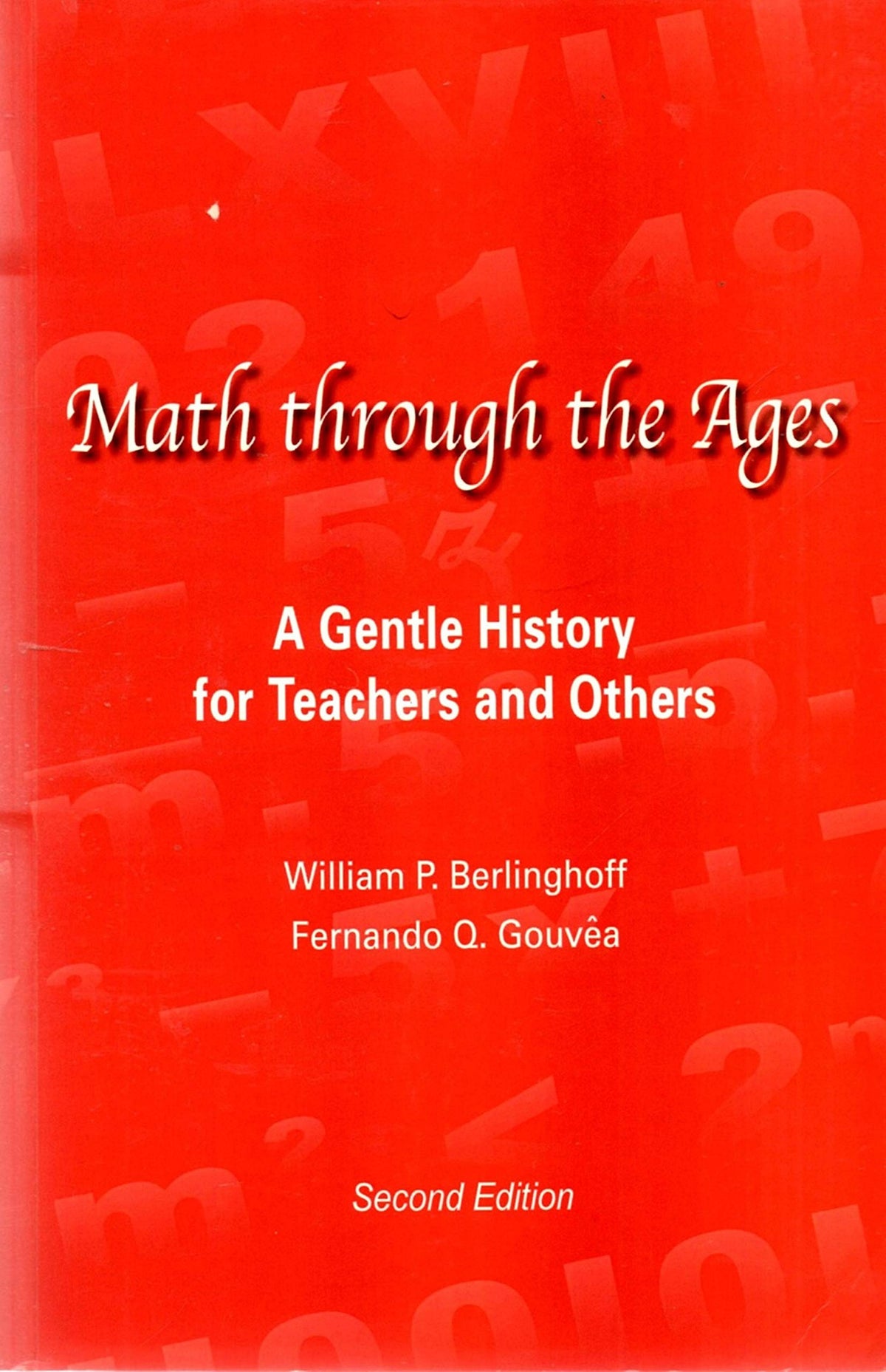 Math Through the Ages: A Gentle History for Teachers and Others