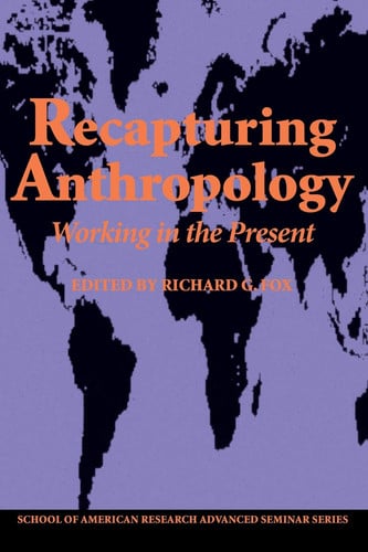 Recapturing Anthropology: Working in the Present (Advanced Seminar)
