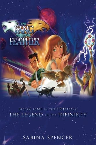 The Fang and The Feather: Book One in the Trilogy - The Legend of the InfiniKey