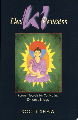 The Ki Process: Korean Secrets for Cultivating Dynamic Energy