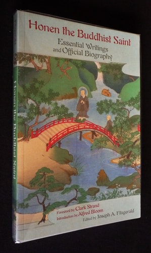 Honen The Buddhist Saint: Essential Writings and Official Biography (Spiritual Masters: East and West)