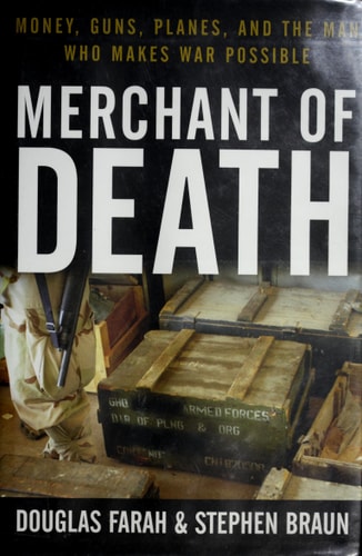 Merchant of Death: Money, Guns, Planes, and the Man Who Makes War Possible