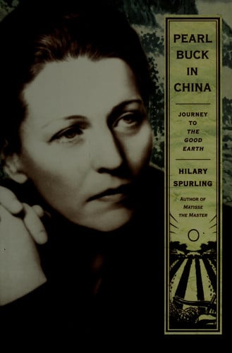 Pearl Buck in China: Journey to The Good Earth