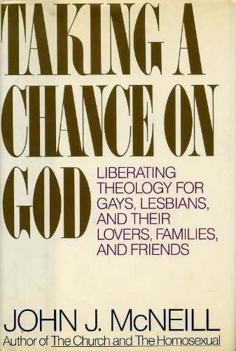 Taking Chance On God: Liberating Theology For Gays, Lesbians, And Their Lovers, Families, And Friends