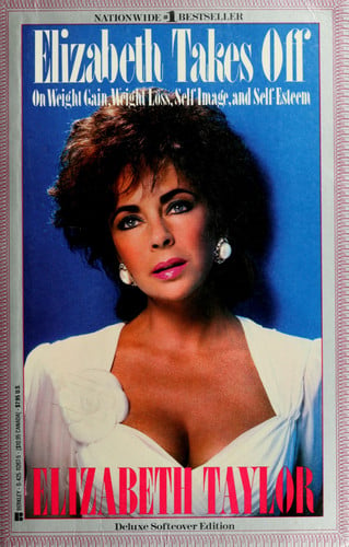 Elizabeth Takes Off: On Weight Gain, Weight Loss, Self-Image, and Self-Esteem