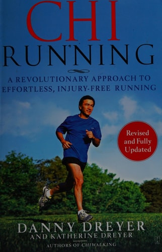 ChiRunning: A Revolutionary Approach to Effortless, Injury-Free Running