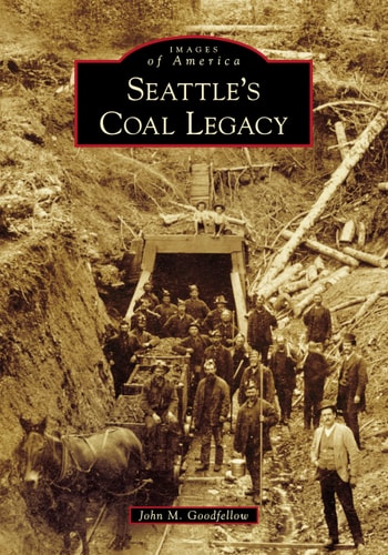 Seattle's Coal Legacy (Images of America)