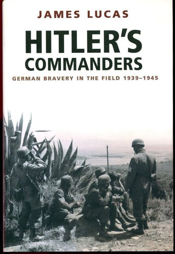 Hitler's Commanders: German Bravery in the Field 1939-1945