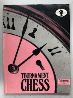 TOURNAMENT CHESS: Volume 33.