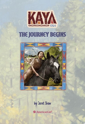 Kaya: The Journey Begins (American Girl® Historical Characters)