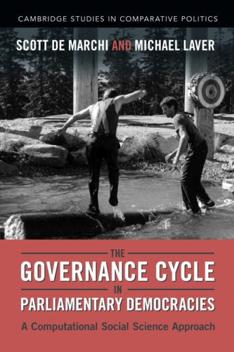 The Governance Cycle in Parliamentary Democracies (Cambridge Studies in Comparative Politics)
