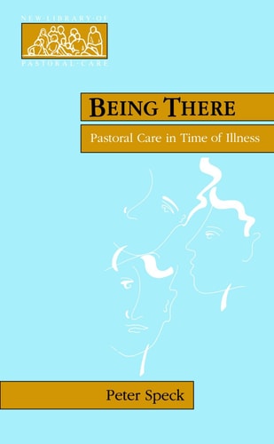 Being There - Pastoral Care in Times of Illness