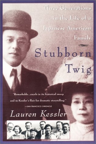 Stubborn Twig: Three Generations in the Life of a Japanese American Family