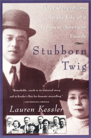 Stubborn Twig: Three Generations in the Life of a Japanese American Family