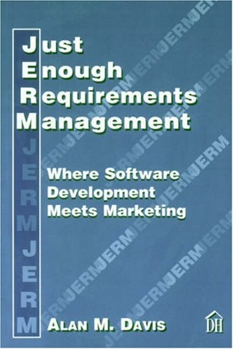 Just Enough Requirements Management: Where Software Development Meets Marketing