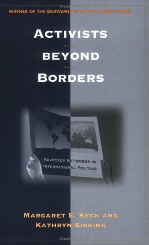 Activists beyond Borders: Advocacy Networks in International Politics