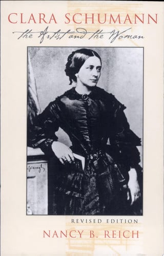 Clara Schumann: The Artist and the Woman