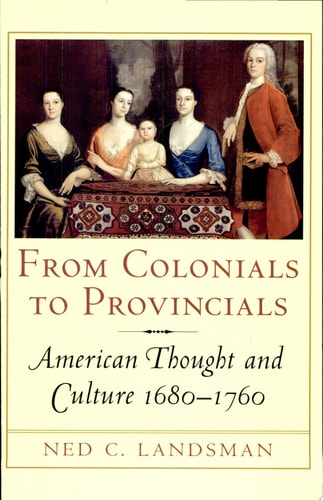 From Colonials to Provincials: American Thought and Culture 1680–1760 (Cornell Paperbacks)