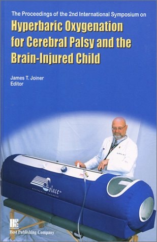The Proceedings of the 2nd International Symposium on Hyperbaric Oxygenation for Cerebral Palsy and the Brain-Injured Child