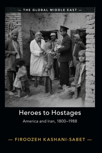 Heroes to Hostages (The Global Middle East)