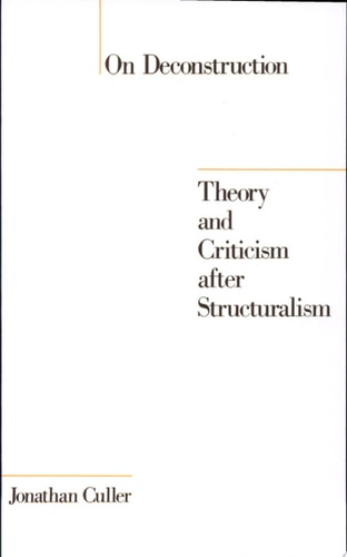 On Deconstruction: Theory and Criticism after Structuralism