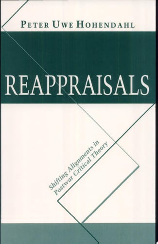 Reappraisals: Shifting Alignments in Postwar Critical Theory