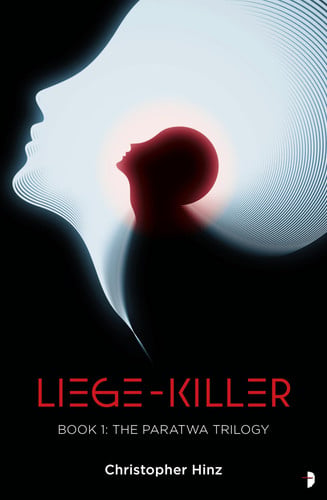 Liege Killer: The Paratwa Saga, Book I (Paratwa Saga, 1)