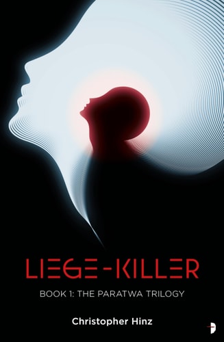 Liege Killer: The Paratwa Saga, Book I (Paratwa Saga, 1)