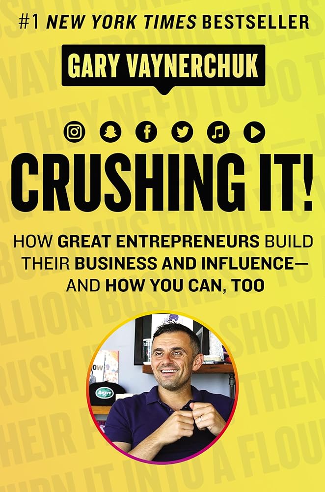 Crushing It!: How Great Entrepreneurs Build Their Business and Influence-and How You Can, Too cover image