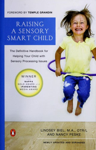 Raising a Sensory Smart Child: The Definitive Handbook for Helping Your Child with Sensory Processing Issues, Revised Edition cover