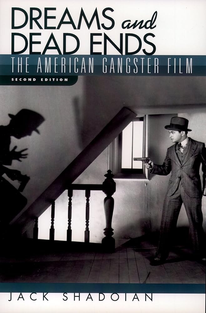 Dreams and Dead Ends: The American Gangster Film cover image