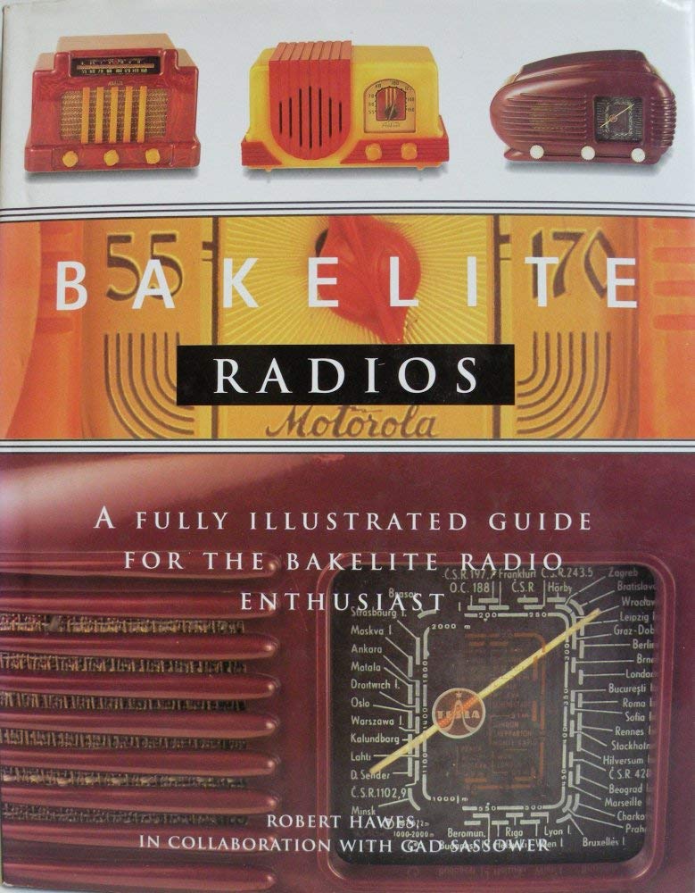 Bakelite Radios: A Fully Illustrated Guide For The Bakelite Radio Enthusiast cover image