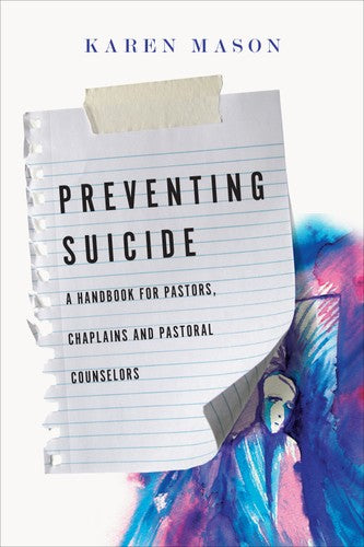 Preventing Suicide: A Handbook for Pastors, Chaplains and Pastoral Counselors cover