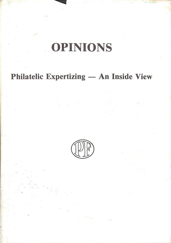 Opinions: Philatelic Expertizing--an Inside View cover image