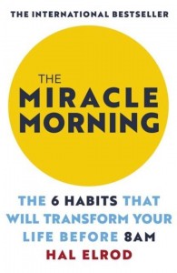 The Miracle Morning: The Not-So-Obvious Secret Guaranteed to Transform Your Life (Before 8AM) cover