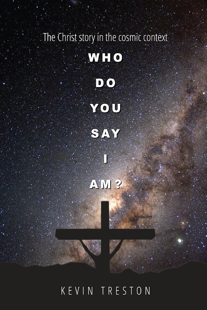 Who Do You Say I Am?: The Christ Story in the Cosmic Context cover image