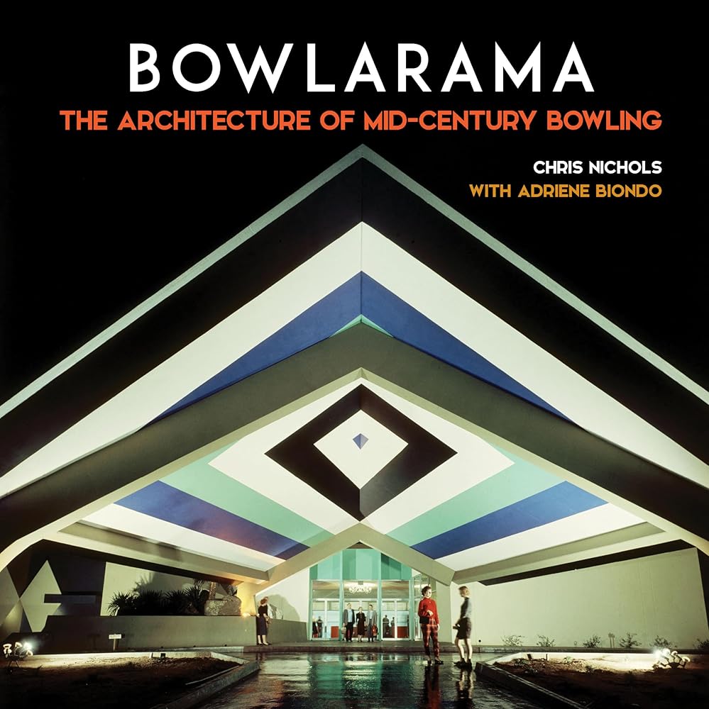 Bowlarama: The Architecture of Mid-Century Bowling cover image