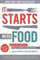 It Starts With Food: Discover the Whole30 and Change Your Life in Unexpected Ways cover