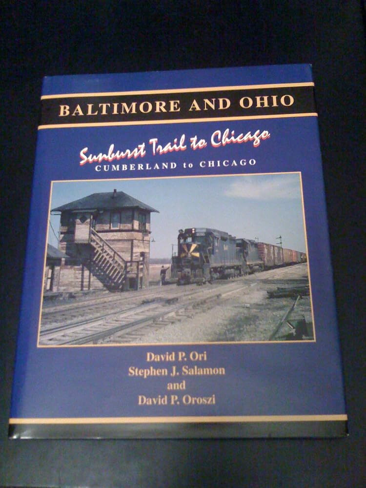 Baltimore and Ohio : Sunburst Trail to Chicago : Cumberland to Chicago cover image