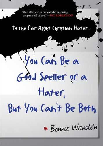 To the Far Right Christian Hater...You Can Be a Good Speller or a Hater, But You Can't Be Both: Official Hate Mail, Threats, and Criticism from the ... Religious Freedom Foundation (MRFF Letters) cover