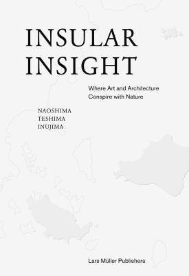 Insular Insight: Where Art and Architecture Conspire with Nature cover