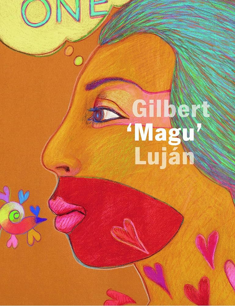 Aztlán to Magulandia: The Journey of Chicano Artist Gilbert “Magu“ Luján: The Journey of Chicano Artist Gilbert "Magu" Luján cover image