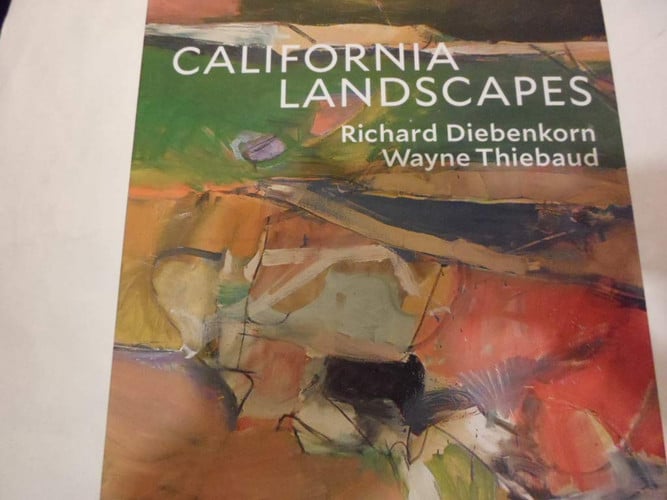 California Landscapes: Richard Diebenkorn, Wayne Thiebaud